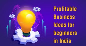 Top 21 Profitable Business Ideas in India for Beginners