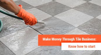 Make Money Through Tile Business: Know how to start