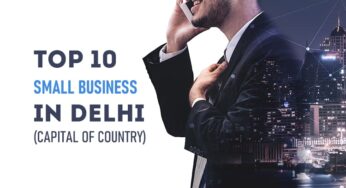 Top 10 Small Business Ideas in Delhi (The Capital of India)