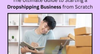 The Ultimate Guide to Starting a Dropshipping Business from Scratch